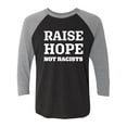 thumbnail image 1 of Raise Hope Not Racists Unisex 3/4 Sleeve Baseball Raglan Tee, 1 of 3