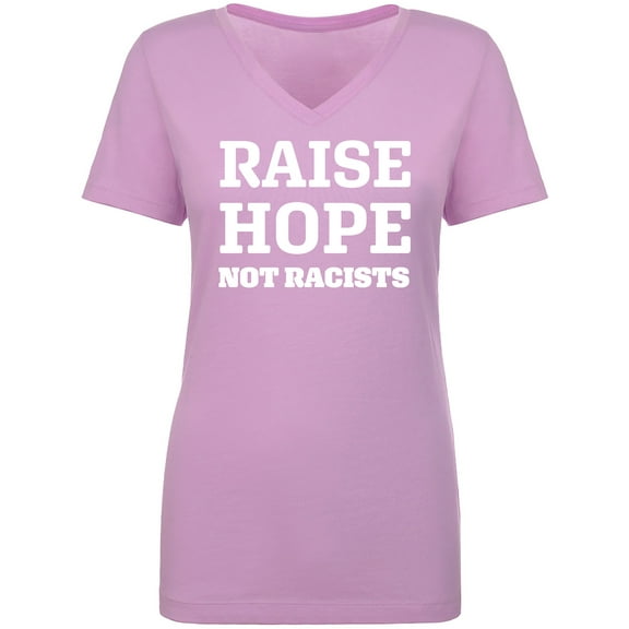 Raise Hope Not Racists Womens V-Neck Tee