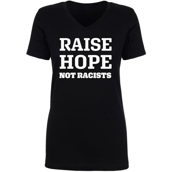 Raise Hope Not Racists Womens V-Neck Tee