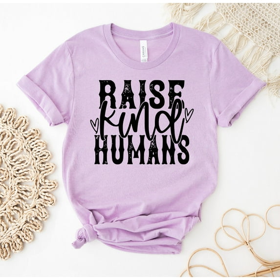 Raise Kind Humans T-shirt Motherhood Top Mommy Shirt Good Gift Be Tee Women's Girl Power Mama Gigi Mom Cute Camping Pregnancy