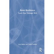 Raise Resilience Teach Your Teenager Well, Hardcover