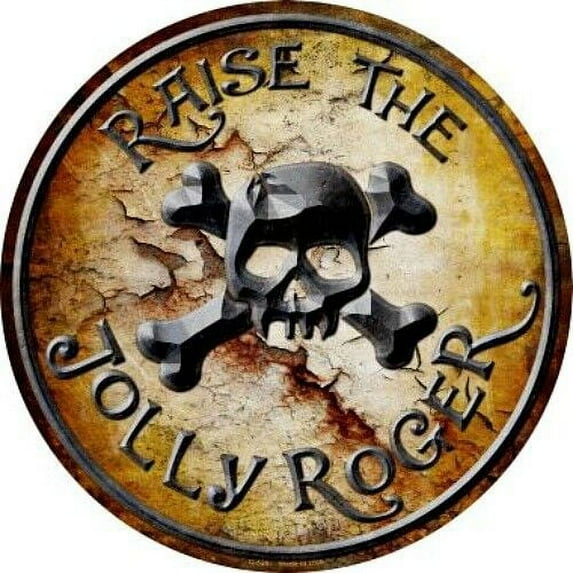 Raise The Jolly Roger Round Metal Sign Novelty Pirate Home Wall Decor Size: 8 x 8 inch