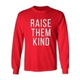 thumbnail image 1 of Raise Them Kind Adult Long Sleeve T-shirt, 1 of 3