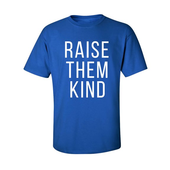 Raise Them Kind Adult Short Sleeve T-shirt