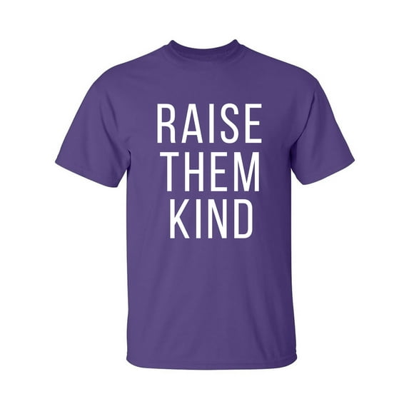 Raise Them Kind Adult Short Sleeve T-shirt