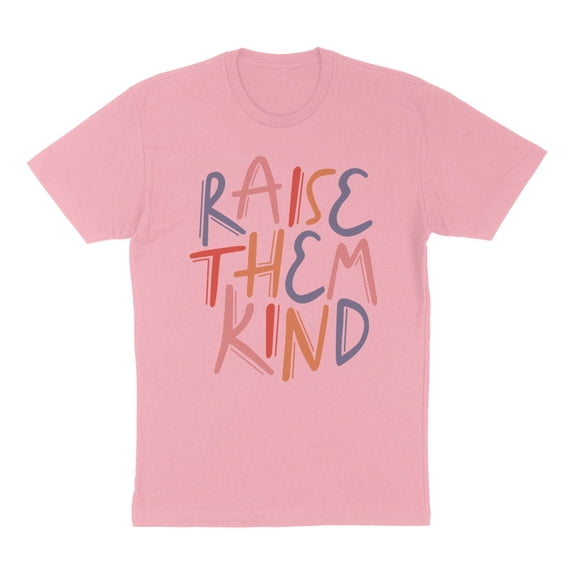 Raise Them Kind Shirt Unisex X-Large Pink