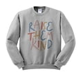 thumbnail image 1 of Raise Them Kind Sweatshirt Unisex Small Grey, 1 of 5