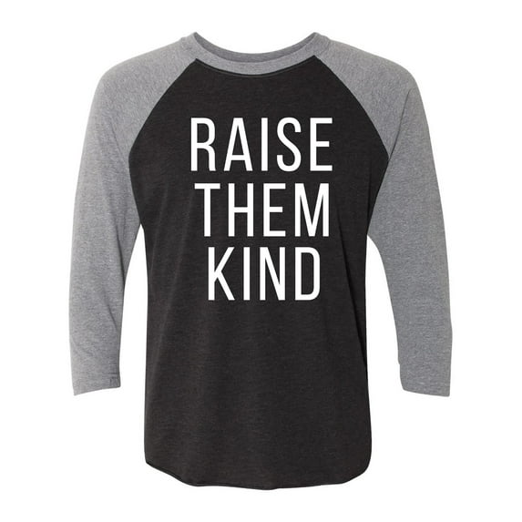 Raise Them Kind Unisex 3/4 Sleeve Baseball Raglan Tee