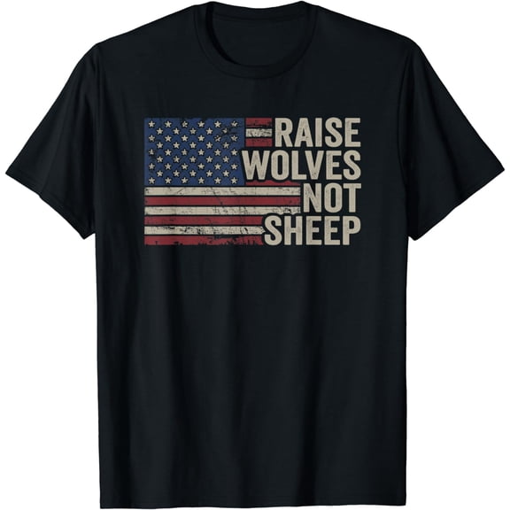 Raise Wolves Not Sheep - American Patriotic Parenting Flag T-Shirt
