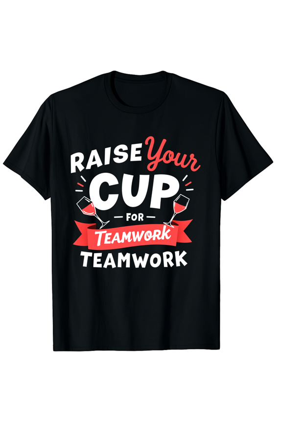 Raise Your Cup For Teamwork New Years Resolution Graphic Tee T-Shirt for Men Women