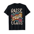 thumbnail image 1 of Raise Your Glass T-Shirt, 1 of 5