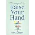thumbnail image 1 of Raise Your Hand!: A Call for Consciousness in Education (Paperback), 1 of 1