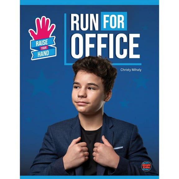 Raise Your Hand Run for Office, (Hardcover)