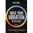 thumbnail image 1 of Pre-Owned Raise Your Vibration (New Edition): High-Vibe Tools to Support Your Spiritual Awakening (Paperback) 1401966853 9781401966850, 1 of 1
