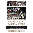 thumbnail image 1 of Pre-Owned Raise a Fist, Take a Knee: Race and the Illusion of Progress in Modern Sports (Hardcover) 0316540935 9780316540933, 1 of 1
