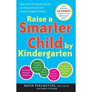 Raise a Smarter Child by Kindergarten Raise IQ by up to 30 points and turn on your childs smart genes, Paperback