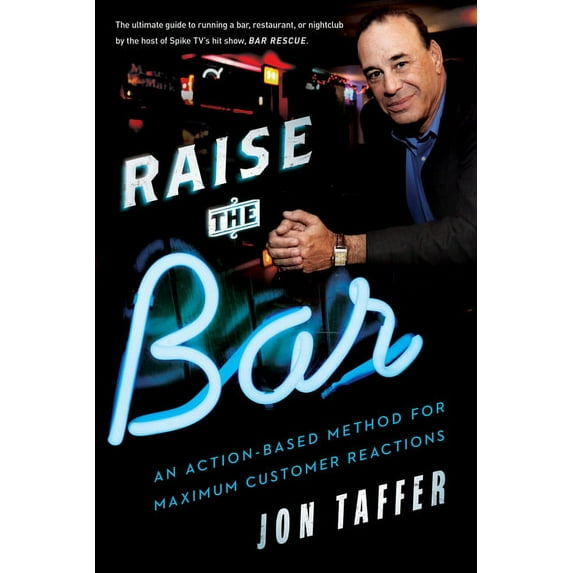 Raise the Bar: An Action-Based Method for Maximum Customer Reactions, (Hardcover)