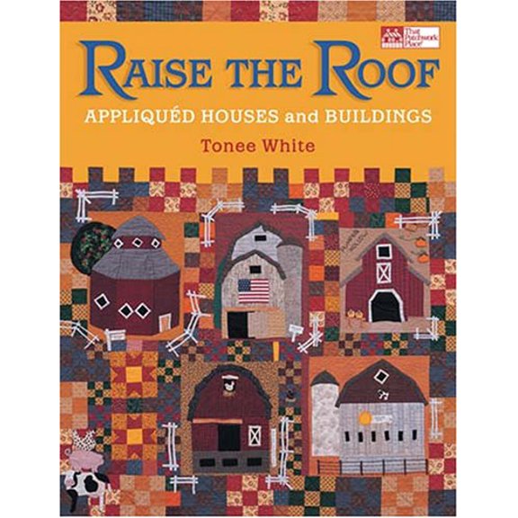 Pre-Owned Raise The Roof: Appliqued Houses And Buildings (Paperback) 1564776093 9781564776099