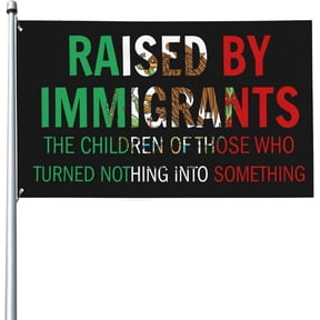 Raised By Immigrants Yard Flag 3x5 Banner Outdoor Tapestry Sign With 2 Grommets