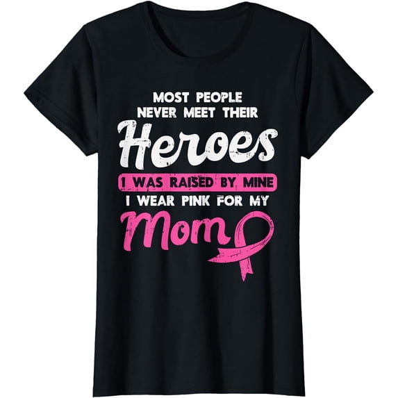 Raised By My Heroe Pink For Mom Breast Cancer Awareness T-Shirt