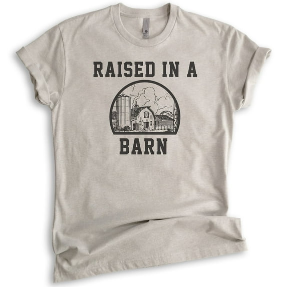 Raised In A Barn Shirt, Unisex Women's Men's Shirt, Farm Shirt, Farmer Shirt, Farm Girl Shirt, Light Silk Gray, X-Large