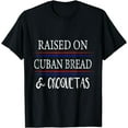 thumbnail image 1 of Raised On Cuban Bread Funny Hispanic Heritage Month Graphic T-Shirt, 1 of 3