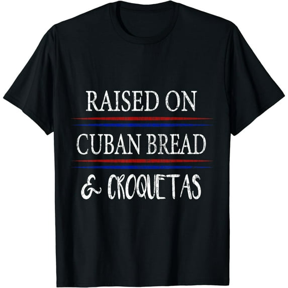 Raised On Cuban Bread Funny Hispanic Heritage Month Graphic T-Shirt