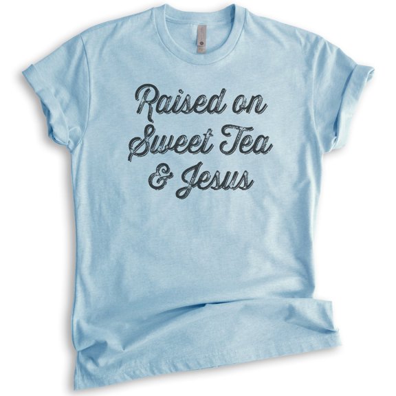Raised On Sweet Tea & Jesus Shirt, Unisex Women's Men's Shirt, Christian Shirt, Jesus Shirt, Religious Tee, Heather Light Blue, X-Small