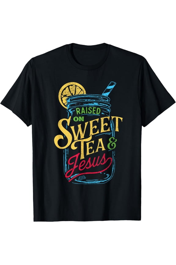 Raised On Sweet Tea & Jesus - Southern Pride Iced Tea T-Shirt