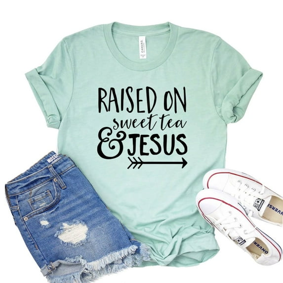 Raised On Sweet Tea Shirt Jesus T-shirt Church Tee Christian Shirts Faith Gift Women's Bible Tshirt