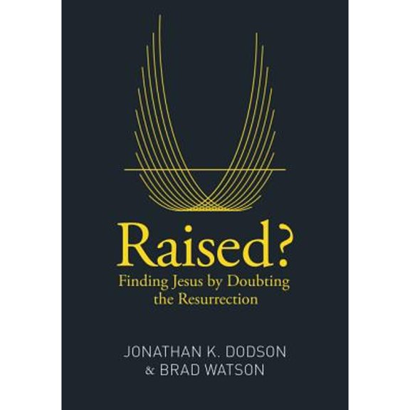 Pre-Owned Raised?: Finding Jesus by Doubting the Resurrection, 9780310517351, 0310517354, Paperback,