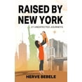 thumbnail image 1 of Raised by New York: 27 Unexpected Journeys (Paperback), 1 of 1