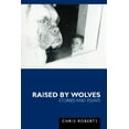 thumbnail image 1 of Raised by Wolves : Stories and Essays, 1 of 1