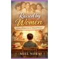 thumbnail image 1 of Raised by Women, (Paperback), 1 of 1