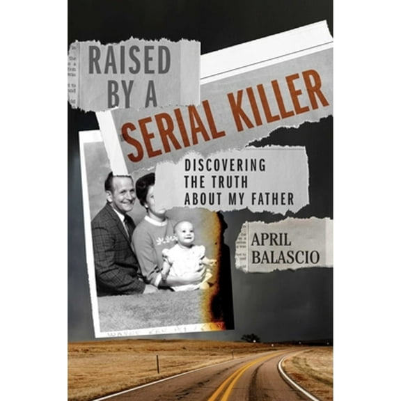 Pre-Owned Raised by a Serial Killer: Discovering the Truth about My Father (Hardcover) 1982177039 9781982177034