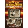 thumbnail image 1 of Raised in the Shadow of the Bomb: Children of the Manhattan Project, (Paperback), 1 of 1