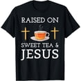 thumbnail image 1 of Raised on Sweet Tea and Jesus T-Shirt, 1 of 4