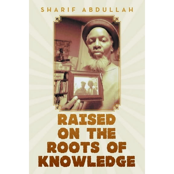 Raised on the Roots of Knowledge (Paperback)