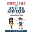 thumbnail image 1 of Raising A Child With Oppositional Defiant Disorder: How To Overcome Your Child's Uncooperative And Hostile Behavior, (Paperback), 1 of 1