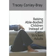 thumbnail image 1 of Raising Able-Bodied Children Instead of Cain-Stricken Adults (Paperback), 1 of 1