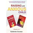thumbnail image 1 of Raising An Anxious Child: Useful Tips and Helpful Methods for Supporting Kids with Anxiety from Childhood to Teenager 2 , (Paperback), 1 of 1