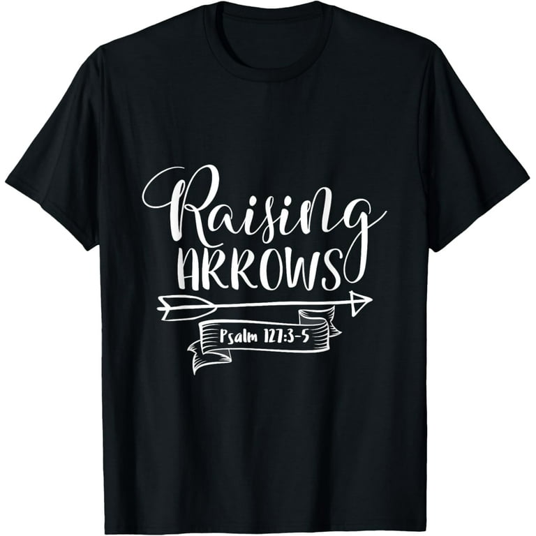 Raising Arrows | Cute Christian T-Shirt & Gift S000154 Raising Arrows | Cute Christian T-Shirt & Gift S000154