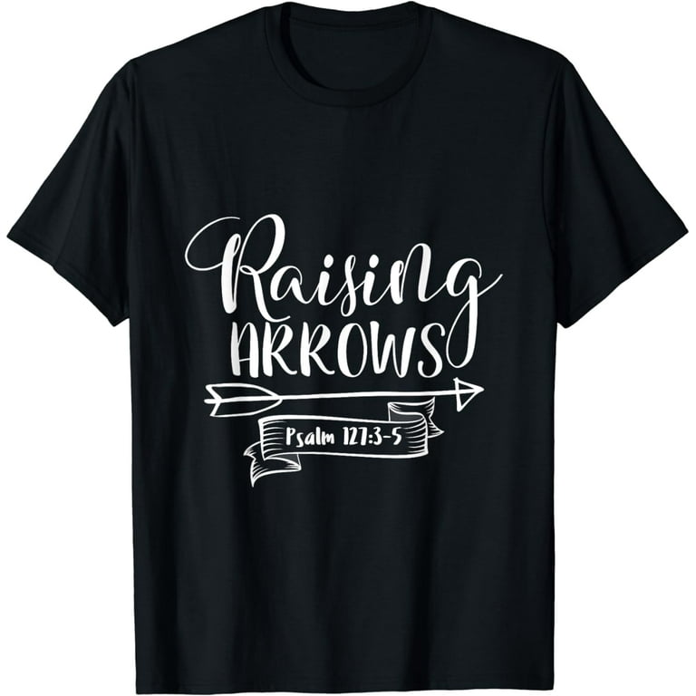 Raising Arrows | Cute Christian T-Shirt & Gift S000154 Raising Arrows | Cute Christian T-Shirt & Gift S000154