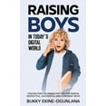 thumbnail image 1 of The Parenting Book Series for Today's Fa Raising Boys in Today's Digital World: Proven Positive Parenting Tips for Raising Respectful, Successful and Confident B, Book 1, (Paperback), 1 of 1