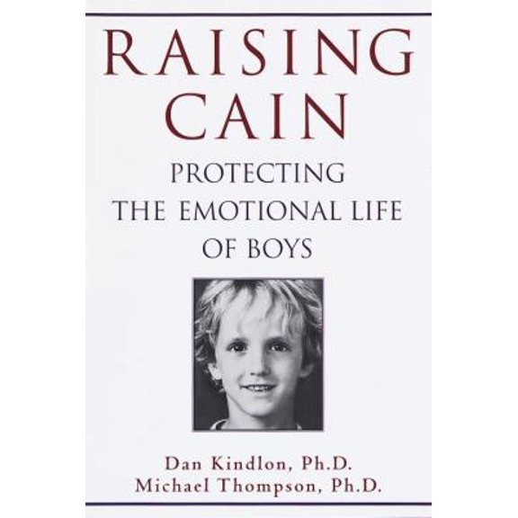 Pre-Owned Raising Cain: Protecting the Emotional Life of Boys (Hardcover) 0345424573 9780345424570