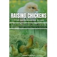 thumbnail image 1 of Raising Chickens for Beginners 2021 : A Step-by-Step Practical Guide to Raising Healthy and Profitable Chickens and other Poultry Animals from Day Old to Maturity (Paperback), 1 of 1