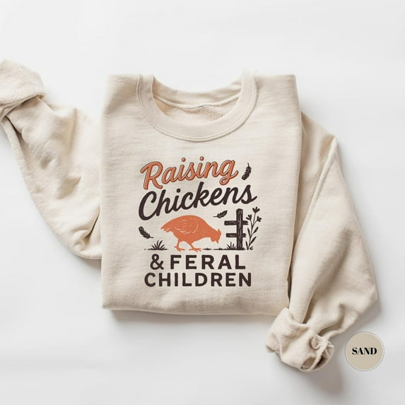 Raising Chickens & Feral Sweatshirt, Country Sweater, Western Mom Shirt, Farmer Dad Outfit, Chicken Farm T-Shirt, Western Attire SWEATSHIRT All Size S-5XL