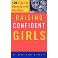 thumbnail image 1 of Pre-Owned Raising Confident Girls: 100 Tips For Parents And Teachers, 9781555613211, 1555613217, Paperback,, 1 of 1