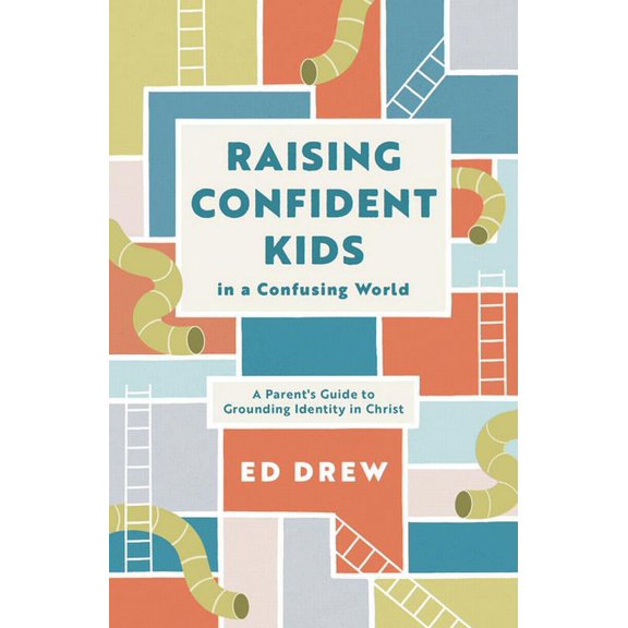 Raising Confident Kids in a Confusing World: A Parent's Guide to Grounding Identity in Christ, (Paperback)
