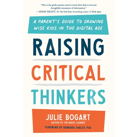 Pre-Owned Raising Critical Thinkers: A Parent's Guide to Growing Wise Kids in the Digital Age, (Hardcover)